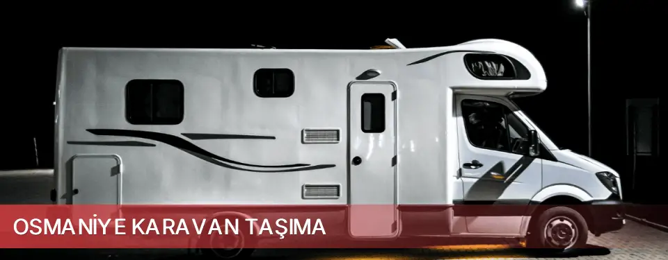 Osmaniye İli Karavan Taşıma