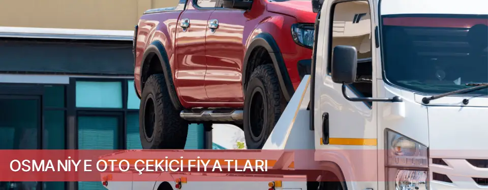 Osmaniye İli Oto Çekici Fiyatları
